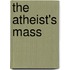 The Atheist's Mass