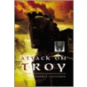 The Attack on Troy door Rodney Castleden