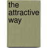 The Attractive Way door Wilfred T. Grenfell