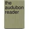 The Audubon Reader door Richard Rhodes