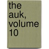 The Auk, Volume 10 door American Ornithologists' Union