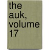 The Auk, Volume 17 by American Ornithologists' Union