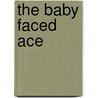 The Baby Faced Ace door Frank Hibbs