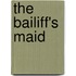 The Bailiff's Maid