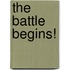The Battle Begins!