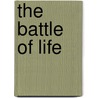 The Battle Of Life door Larry E. Hodges