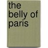 The Belly of Paris by Émile Zola