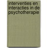 Interventies en interacties in de psychotherapie by R.W. Trijsburg
