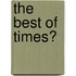 The Best of Times?