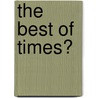 The Best of Times? door Alan Maley