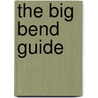 The Big Bend Guide by Allan C. Kimball