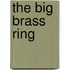 The Big Brass Ring