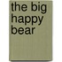 The Big Happy Bear