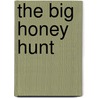 The Big Honey Hunt door Stan Berenstain