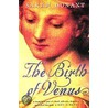 The Birth Of Venus door Sarah Dunant