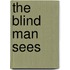 The Blind Man Sees