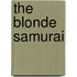 The Blonde Samurai