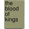 The Blood Of Kings door Mary Ellen Miller