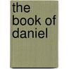 The Book Of Daniel door Farrar Frederic William