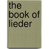 The Book Of Lieder door Richard Stokes