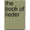 The Book Of Lieder by Richard Stokes