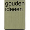 Gouden ideeen door M. Nieuwenhuizen