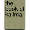 The Book of Kallma door James Burchart