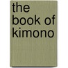 The Book of Kimono door Norio Yamanaka