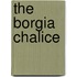 The Borgia Chalice