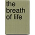 The Breath of Life
