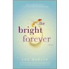 The Bright Forever door Lee Martin