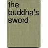 The Buddha's Sword by Gautam Sachdeva