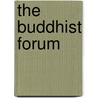 The Buddhist Forum by T. Skorupski