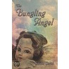 The Bungling Angel by Gordon Gerick