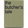 The Butcher's Tale door Helmut Walser Smith