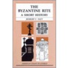 The Byzantine Rite by Sj Taft Robert