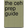 The Ceh Prep Guide by Russell Dean Vines