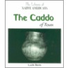 The Caddo of Texas by Lucile Davis