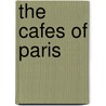 The Cafes of Paris by Graf Christine