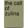 The Call of Zulina door Kay Marshall Strom