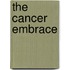 The Cancer Embrace