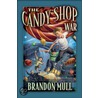 The Candy Shop War by Brandon Mull