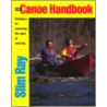 The Canoe Handbook by Slim Ray