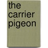 The Carrier Pigeon door Joseph Dr. Batty