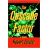 The Cascade Factor by Robert Zeisler