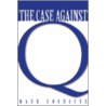 The Case Against Q door Mark S. Goodacre