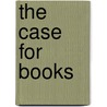 The Case For Books by Robert Darnton