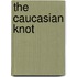 The Caucasian Knot
