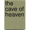The Cave Of Heaven door Patrick Grainville