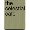 The Celestial Cafe by Stuart Murdoch